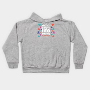 Match Making Life Saving (white text) Kids Hoodie